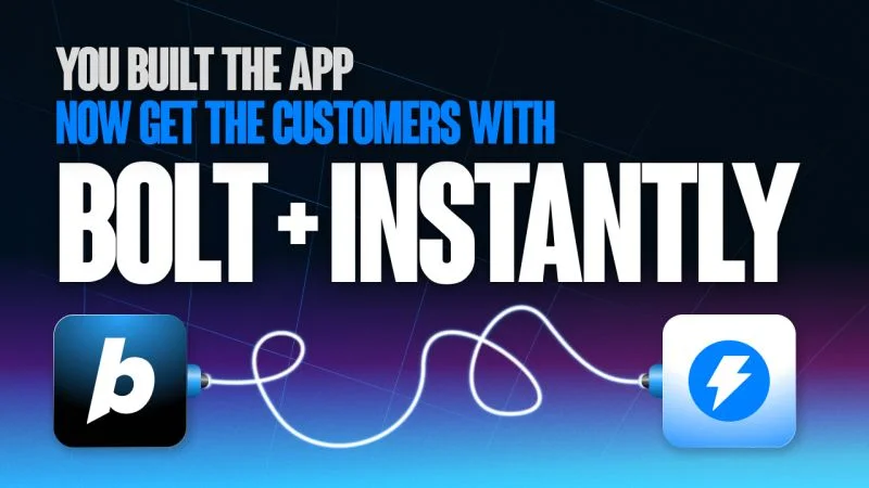 Bolt.new + Instantly.ai — You built the app, now get the customers